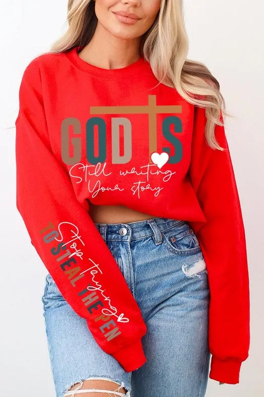 God Is Still Writing Graphic Sweatshirts