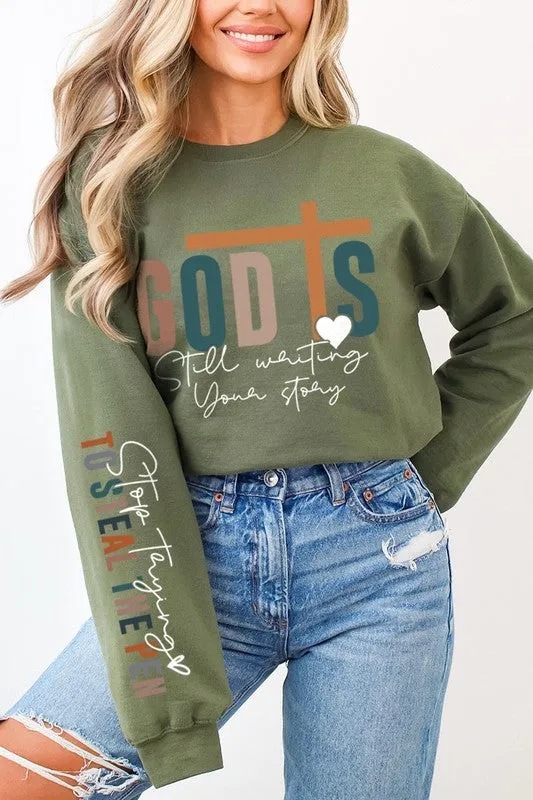 God Is Still Writing Graphic Sweatshirts