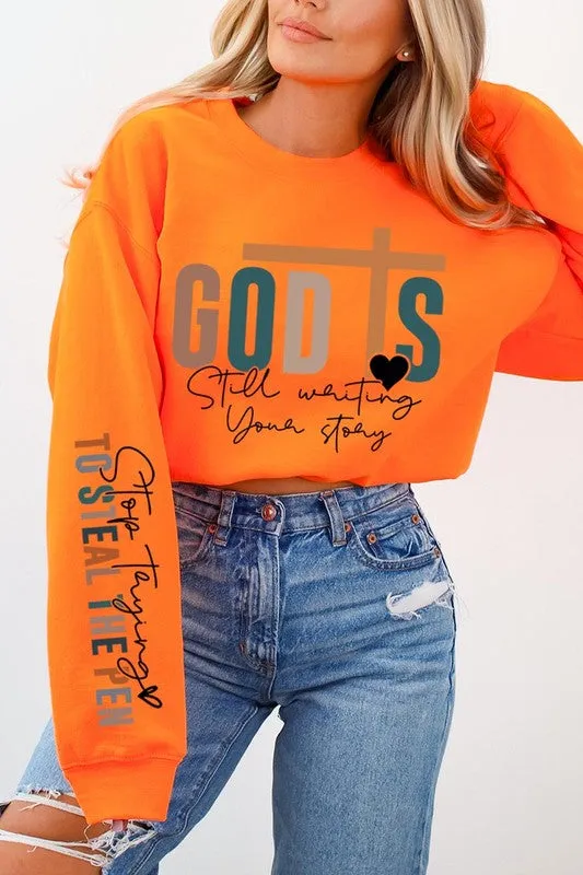 God Is Still Writing Graphic Sweatshirts