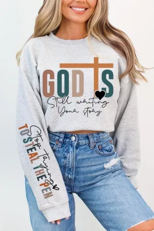 God Is Still Writing Graphic Sweatshirts