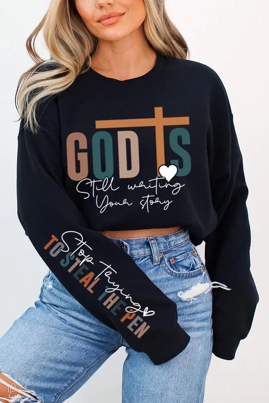 God Is Still Writing Graphic Sweatshirts