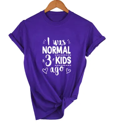 Mom Life I Was Normal 3 Kids Ago T-Shirt - FREE   Shipping